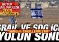 İsrail ve SDG için yolun sonu! Büyük İsrail Projesi derin dondurucuya