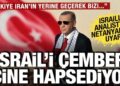 İsrailli analistten Netanyahu’ya uyarı: Türkiye, İran’ın yerine geçerek kuşatmak istiyor!
