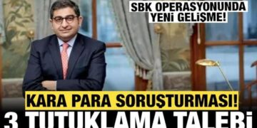 Kara para soruşturması: 3 iş insanının tutuklamaları talep edildi