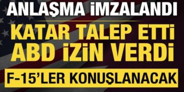 Katar talep etti: ABD izin verdi! F-15’ler konuşlanacak