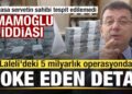 Laleli’deki 5 milyarlık operasyonda şoke eden detay! Ekrem İmamoğlu iddiası