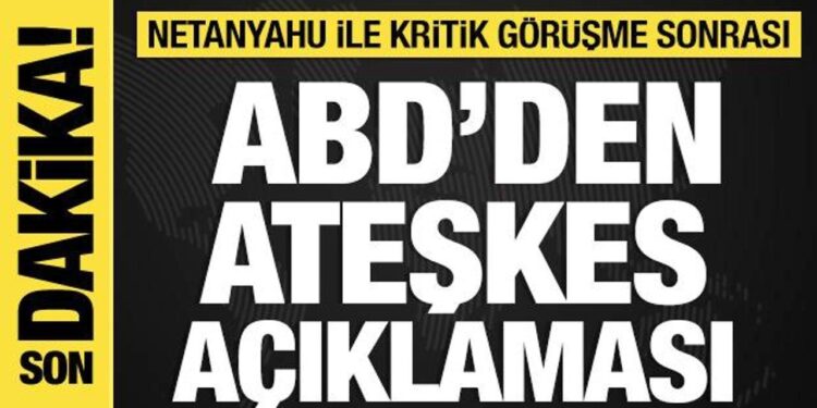 Netanyahu ile görüşen Rubio’dan Gazze açıklaması