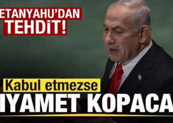 Netanyahu’dan tehdit: Kabul etmezse kıyamet kopacak