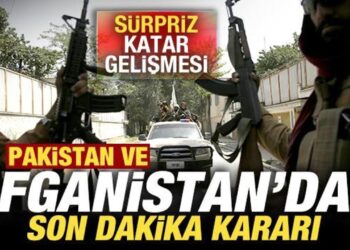 Pakistan ve Afganistan’dan son dakika kararı! Sürpriz Katar gelişmesi