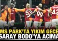 RAMS Park’ta yıkım gecesi! Galatasaray, Bodo’ya acımadı