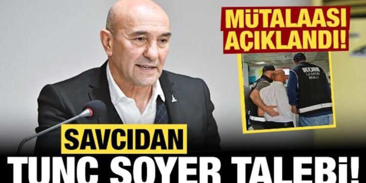 Savcıdan Tunç Soyer talebi: Mütalaası açıklandı!