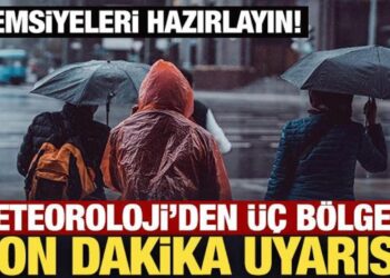 Şemsiyeleri hazırlayın: Meteoroloji’den üç bölgeye son dakika uyarısı!