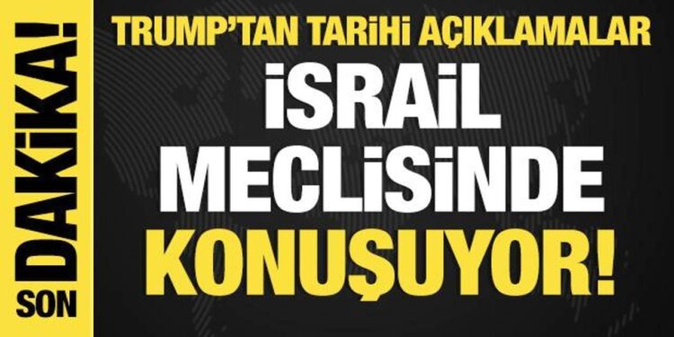 Son dakika…. ABD Başkanı Trump İsrail’de! Knesset’te önemli açıklamalar!