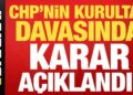 Son dakika: CHP’nin kurultay davasında karar verildi!