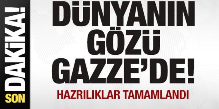 Son dakika: Dünyanın gözü Gazze’de! Hazırlıklar tamamlandı