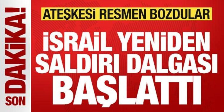 Son dakika: İsrail ateşkesi resmen bozdu! Saldırı dalgası başlatıldı