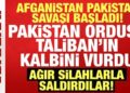 Son dakika: Pakistan Afganistan’ın kalbini vurdu! Taliban’dan açıklama geldi…