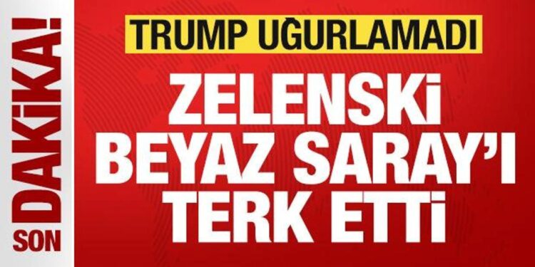 Son dakika: Trump, Zelenski’yi uğurlamadı, Zelenski Beyaz Saray’ı terk etti