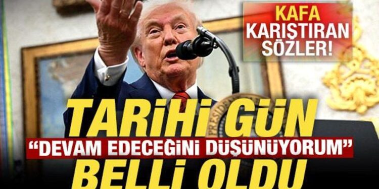 Trump “devam edeceğini düşünüyorum” diyerek duyurdu! Tarihi gün belli oldu