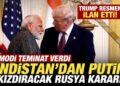 Trump resmen ilan etti! Hindistan’dan, Putin’i kızdıracak Rusya kararı! Modi teminat verdi