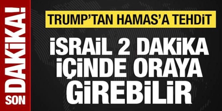 Trump’tan Hamas’a tehdit: İsrail iki dakikada oraya girebilir