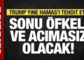 Trump’tan Hamas’a yeni tehdit: Sonu acımasız olur!