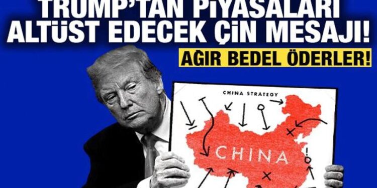 Trump’tan piyasaları altüst edecek Çin mesajı: Ağır bedel öderler!