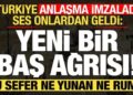 Türkiye anlaşma imzaladı, ses onlardan geldi: Yeni bir baş ağrısı! Bu kez Yunan değil…