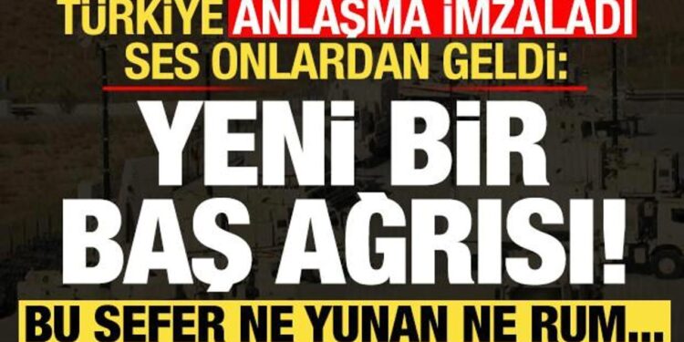 Türkiye anlaşma imzaladı, ses onlardan geldi: Yeni bir baş ağrısı! Bu kez Yunan değil…