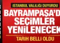 Valilik duyurdu: Bayrampaşa’da başkan vekilliği seçimi yenilenecek