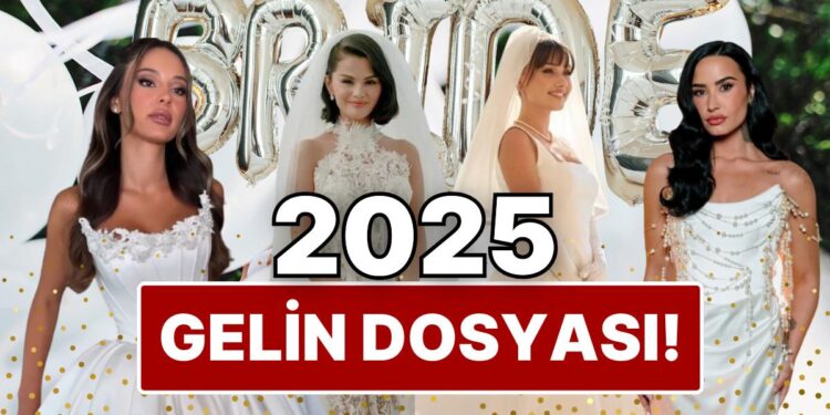 2025’in Gelin Dosyasını Açıyoruz: Ünlülerin Bu Sene Bir “Evet”le Tarihe Geçen Gelinlikleri!