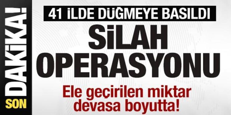 41 ilde düğmeye basıldı! Silah operasyonu! Ele geçirilen miktar devasa boyutta!