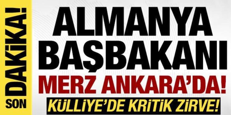 Almanya Başbakanı Merz Ankara’da: Erdoğan resmi törenle karşıladı!