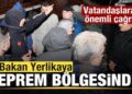 Bakan Yerlikaya deprem bölgesinde! Vatandaşlara önemli çağrı