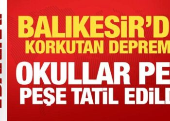 Balıkesir’de korkutan deprem! Okullar peş peşe tatil edildi