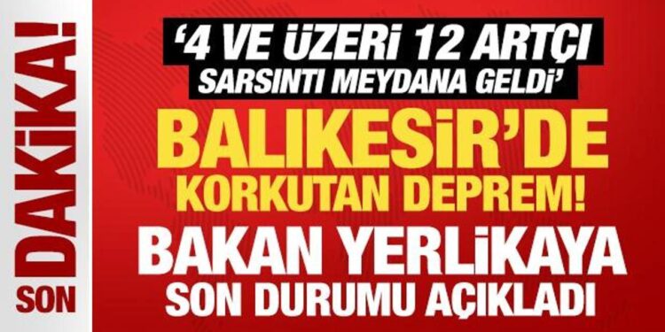 Balıkesir’deki korkutan deprem sonrası bakanlardan peş peşe açıklama