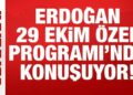 Cumhurbaşkanı Erdoğan 29 Ekim Cumhuriyet Bayramı Özel Programı’nda konuşuyor…