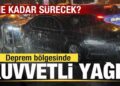 Deprem bölgesinde kuvvetli sağanak! Bugün hava durumu nasıl olacak?