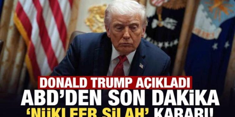 Donald Trump açıkladı: ABD’den son dakika ‘nükleer silah’ kararı!