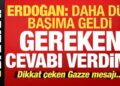 Erdoğan açıkladı: Daha dün başımıza geldi, net cevabı verdik! Dikkat çeken Gazze mesajı…