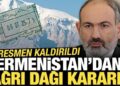 Ermenistan’dan Ağrı Dağı kararı! Resmen kaldırıldı