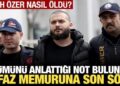 Fatih Özer’in eşyaları arasında ölüm şeklini anlatan not bulundu
