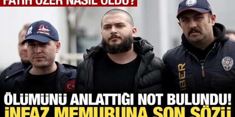 Fatih Özer’in eşyaları arasında ölüm şeklini anlatan not bulundu