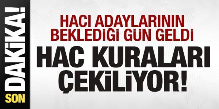 Hacı adayları için beklenen gün geldi! Hac kuraları çekiliyor