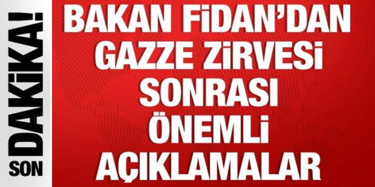 Hakan Fidan kritik Gazze zirvesi sonrası açıklamalarda bulundu