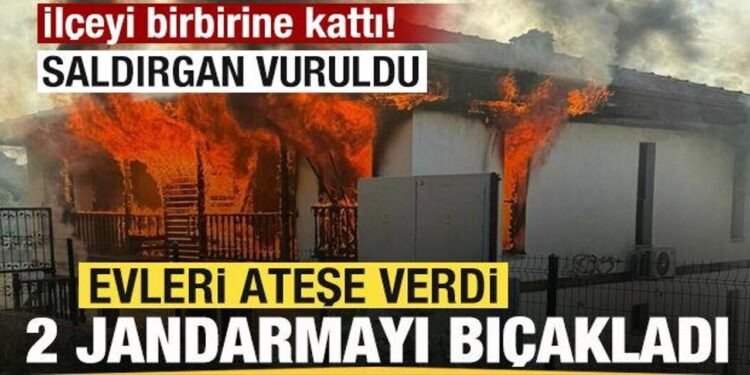 İlçeyi birbirine kattı! Evleri ateşe verdi! 2 jandarmayı bıçakladı! Saldırgan vuruldu