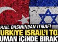 İsrail basınından Türkiye itirafı! “İsrail’i toz duman içinde bıraktı’