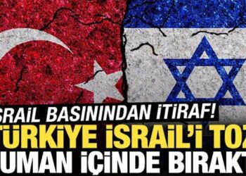 İsrail basınından Türkiye itirafı! “İsrail’i toz duman içinde bıraktı’