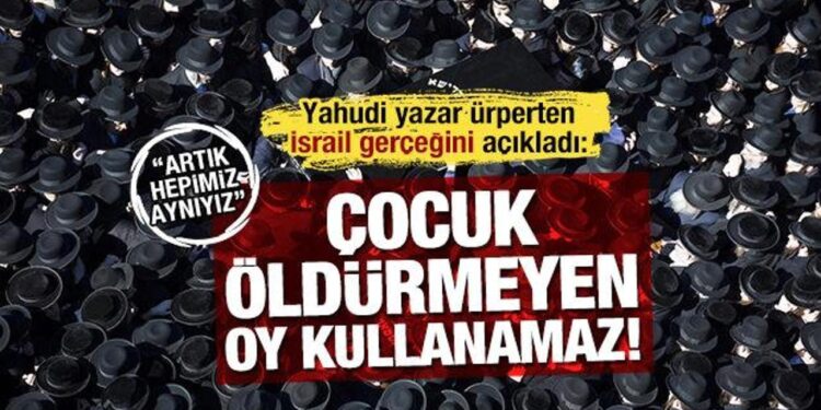 İsrailli yazar ateş püskürdü: Her siyonist bir faşist… Çocuk öldürmeyene oy hakkı yok!