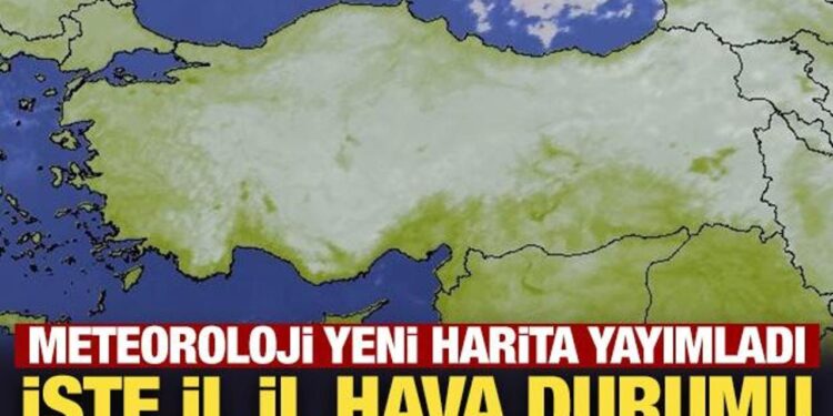 Meteoroloji yeni harita yayımladı: İşte il il hava durumu