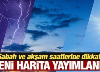 Meteoroloji yeni haritayı yayımladı: Sabah ve akşam saatlerine dikkat!