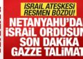 Son dakika: Ateşkesi resmen bozdu! Netanyahu’dan orduya son dakika Gazze talimatı