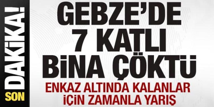 Son dakika: Gebze’de 7 katlı bina çöktü! Enkaz altında kalanlar için zamanla yarış