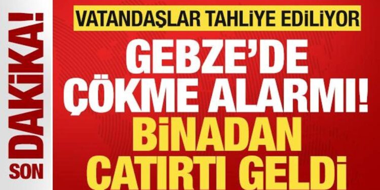 Son dakika: Gebze’de çökme alarmı! Vatandaşlar tahliye ediliyor