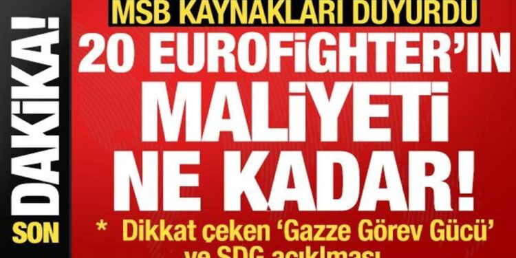 Son dakika: MSB kaynakları duyurdu! 20 Eurofighter’ın maliyeti ne kadar olacak?